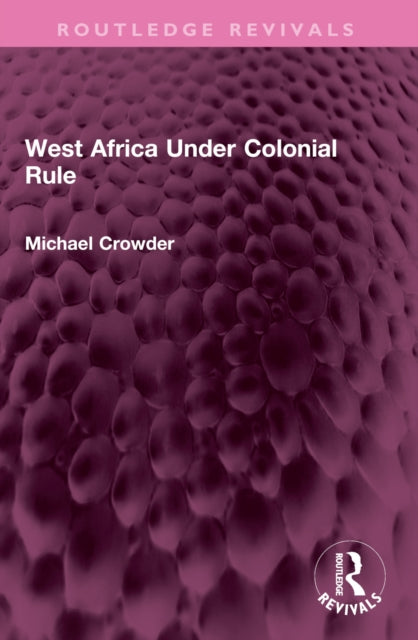 Book cover of: West Africa Under Colonial Rule