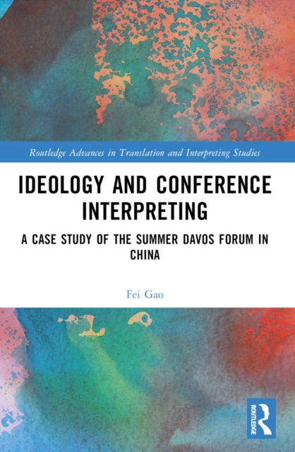 Book cover of: Ideology and Conference Interpreting. By: Fei Gao
