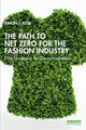 Book cover of: Path to Net Zero for the Fashion Industry. By: Simon J. Kew