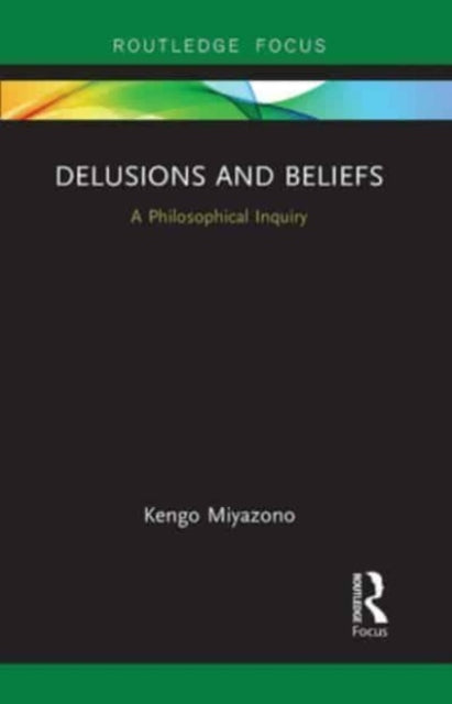 Book cover of: Delusions and Beliefs. By: Kengo Miyazono