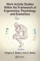 Book cover of: Work Activity Studies Within the Framework of Ergonomics, Psychology, and Economics. By: Gregory Z. Bedny