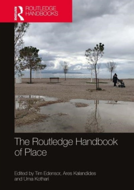 Book cover of: Routledge Handbook of Place. By: Tim Edensor