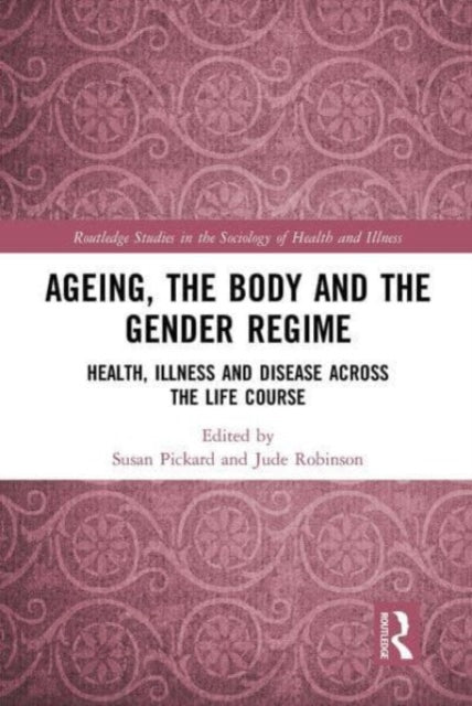 Book cover of: Ageing, the Body and the Gender Regime. By: Susan Pickard