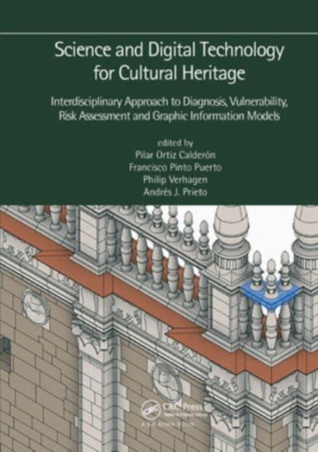 Book cover of: Science and Digital Technology for Cultural Heritage - Interdisciplinary Approach to Diagnosis, Vulnerability, Risk Assessment and Graphic Information Models. By: Pilar Ortiz Calderón