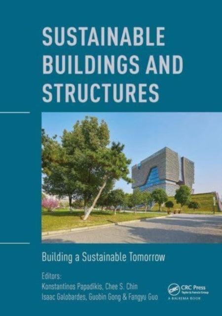 Book cover of: Sustainable Buildings and Structures: Building a Sustainable Tomorrow. By: Konstantinos Papadikis