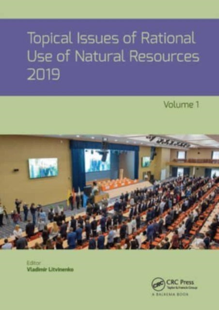 Book cover of: Topical Issues of Rational Use of Natural Resources 2019, Volume 1. By: Vladimir Litvinenko