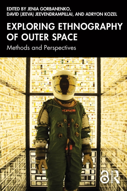 Book cover of: Exploring Ethnography of Outer Space. By: Jenia Gorbanenko
