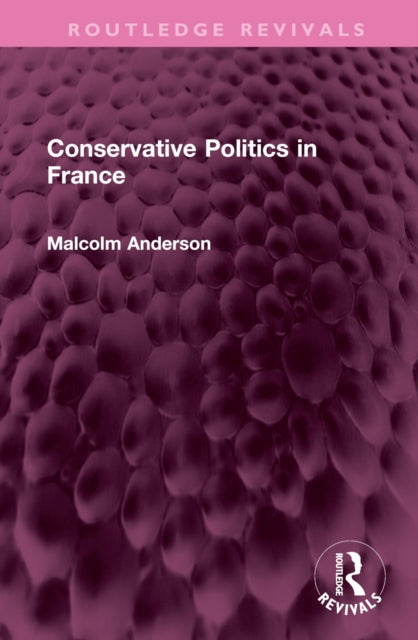 Book cover of: Conservative Politics in France. By: Malcolm Anderson