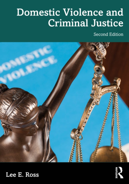Book cover of: Domestic Violence and Criminal Justice. By: Lee E. Ross