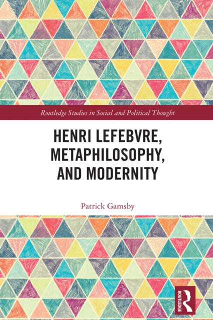 Book cover of: Henri Lefebvre, Metaphilosophy, and Modernity