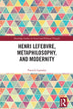 Book cover of: Henri Lefebvre, Metaphilosophy, and Modernity