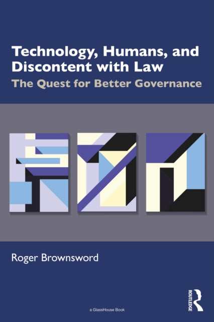 Technology, Humans, and Discontent with Law
