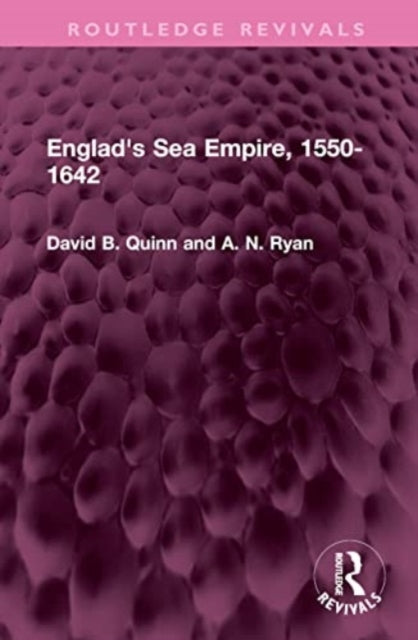 Book cover of: England's Sea Empire, 1550-1642. By: David B. Quinn