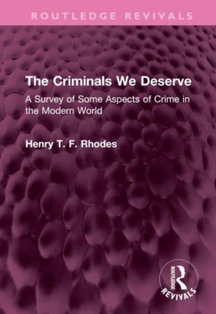 Book cover of: Criminals We Deserve. By: Henry T. F. Rhodes