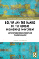 Book cover of: Bolivia and the Making of the Global Indigenous Movement. By: Juanita Roca-Sánchez
