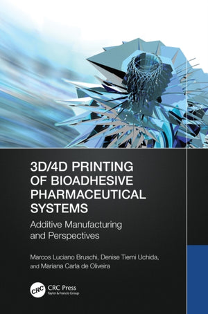 3D/4D Printing of Bioadhesive Pharmaceutical Systems