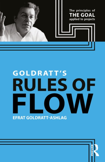 Book cover of: Goldratt's Rules of Flow. By: Efrat Goldratt-Ashlag