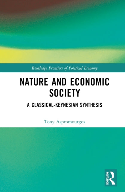 Book cover of: Nature and Economic Society. By: Tony Aspromourgos