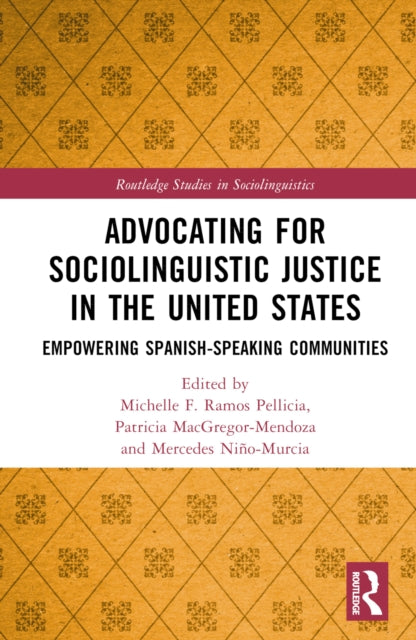 Book cover of: Advocating for Sociolinguistic Justice in the United States. By: Michelle F. Ramos Pellicia