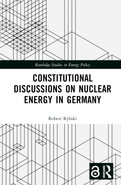 Book cover of: Constitutional Discussions on Nuclear Energy in Germany. By: Robert Rybski