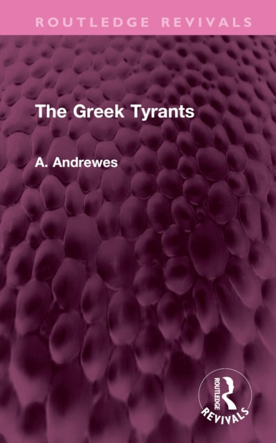 Book cover of: Greek Tyrants. By: A. Andrewes