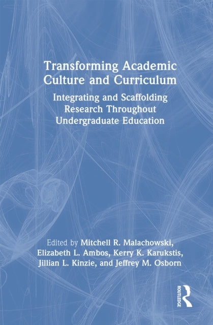 Book cover of: Transforming Academic Culture and Curriculum. By: Mitchell R. Malachowski
