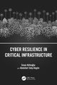 Book cover of: Cyber Resilience in Critical Infrastructure. By: Sinan Küfeoğlu