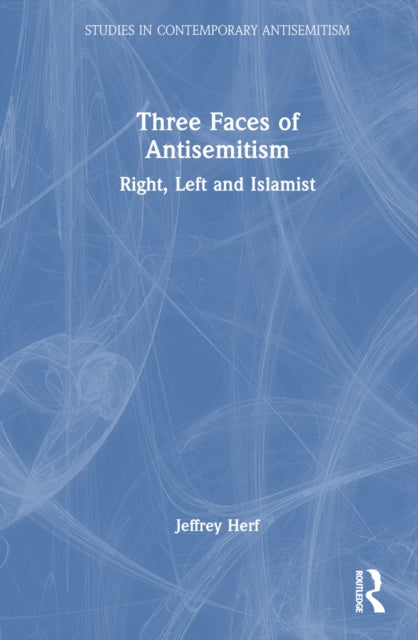 Book cover of: Three Faces of Antisemitism. By: Jeffrey Herf