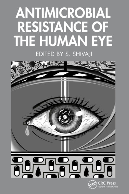 Book cover of: Antimicrobial Resistance of the Human Eye. By: S. Shivaji