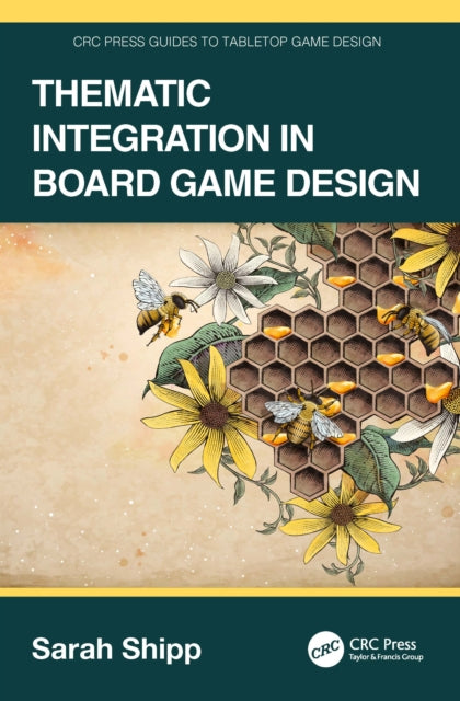 Book cover of: Thematic Integration in Board Game Design. By: Sarah Shipp