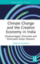 Book cover of: Climate Change and the Creative Economy in India. By: Pragya Sharma