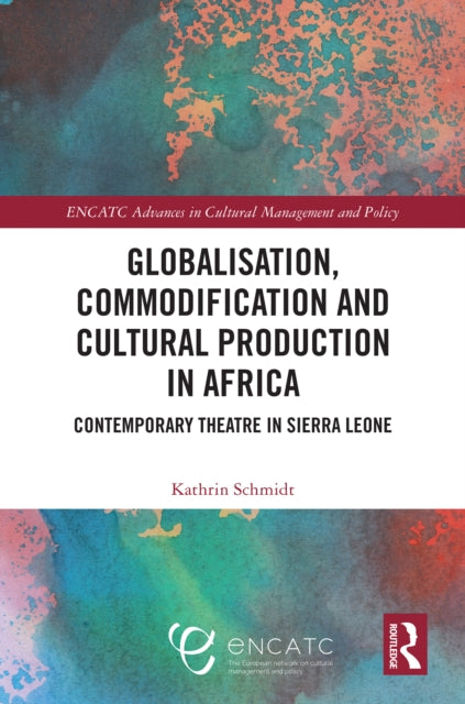 Book cover of: Globalisation, Commodification and Cultural Production in Africa. By: Kathrin Schmidt
