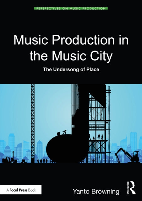 Book cover of: Music Production in the Music City. By: Yanto Browning