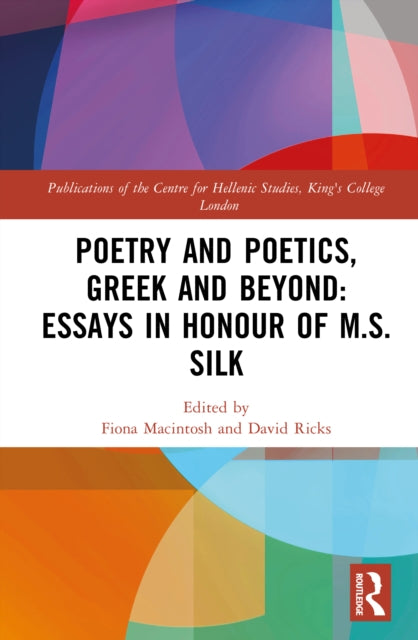 Book cover of: Poetry and Poetics, Greek and Beyond: Essays in Honour of M.S. Silk