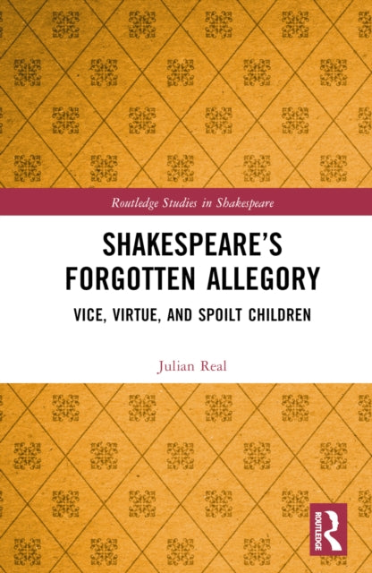 Book cover of: Shakespeare’s Forgotten Allegory. By: Julian Real