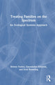 Book cover of: Treating Families on the Spectrum. By: Britney Fontes