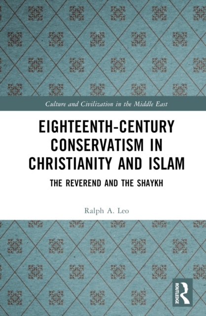 Book cover of: Eighteenth-Century Conservatism in Christianity and Islam. By: Ralph A. Leo