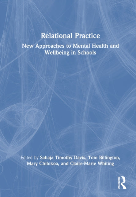 Book cover of: Relational Practice: New Approaches to Mental Health and Wellbeing in Schools