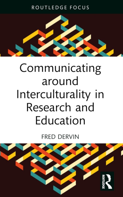 Book cover of: Communicating around Interculturality in Research and Education. By: Fred Dervin