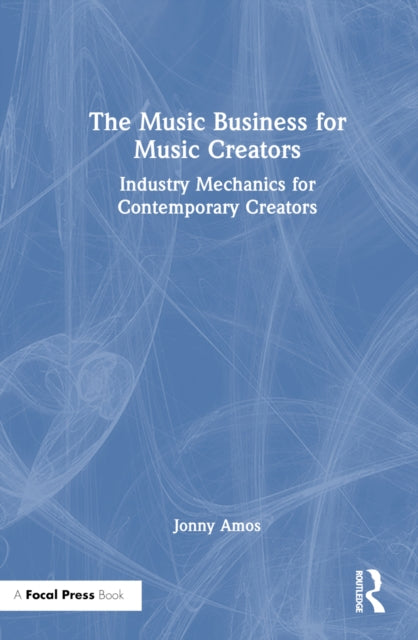 Book cover of: Music Business for Music Creators. By: Jonny Amos