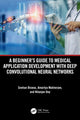 Book cover of: Beginner's Guide to Medical Application Development with Deep Convolutional Neural Networks