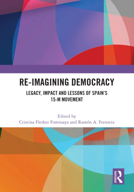 Book cover of: Re-imagining Democracy. By: Cristina Flesher Fominaya