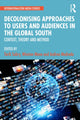 Book cover of: Decolonising Approaches to Users and Audiences in the Global South