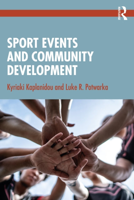 Book cover of: Sport Events and Community Development. By: Kyriaki Kaplanidou