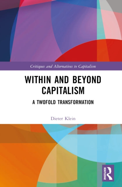 Book cover of: Within and Beyond Capitalism. By: Dieter Klein