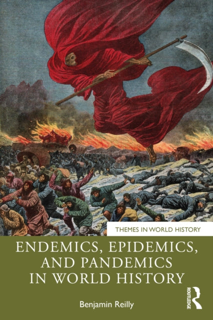 Book cover of: Endemics, Epidemics, and Pandemics in World History