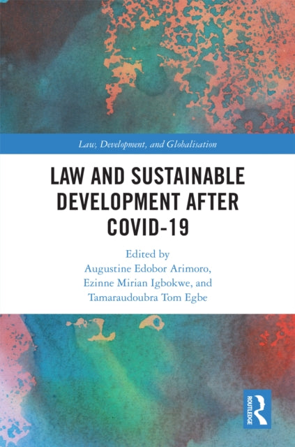 Book cover of: Law and Sustainable Development After COVID-19. By: Augustine Edobor Arimoro