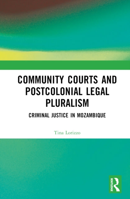 Book cover of: Community Courts and Postcolonial Legal Pluralism