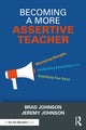 Book cover of: Becoming a More Assertive Teacher. By: Brad Johnson