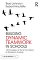 Book cover of: Building Dynamic Teamwork in Schools. By: Brad Johnson
